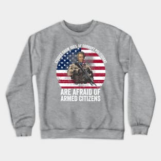 Studies Show 100% Of Corrupt Politicians Are Afraid Of Armed Citizens Crewneck Sweatshirt